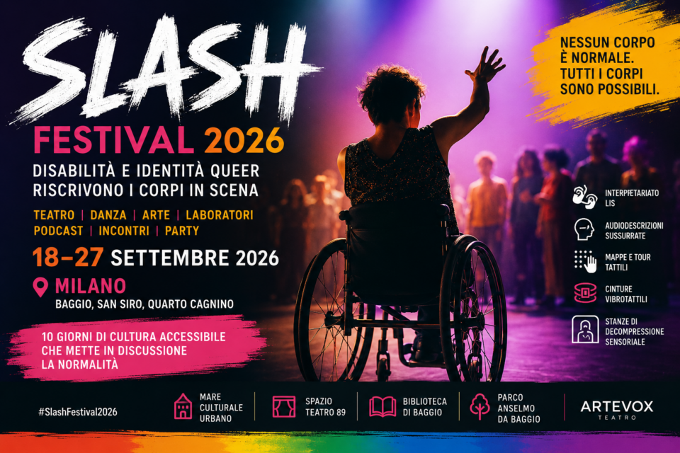 “Slash Festival 2026”, in Milan disability and queer identities rewrite bodies on stage